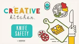 CrEATive Kitchen - Knife Safety Tips For Kids