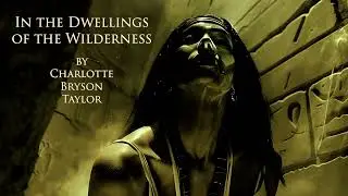 In the Dwellings of the Wilderness by Charlotte Bryson Taylor (Audiobook)