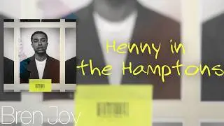 Bren Joy - Henny in the Hamptons(Official Live Stream) 中英翻譯