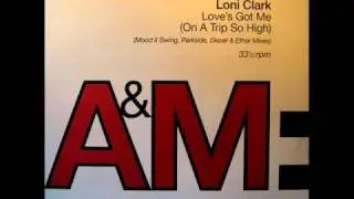 Loni Clark - Love's Got Me (On A Trip So High) (Mood II Swing Mix)