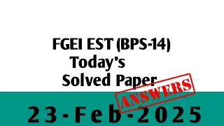FGEI Elementary School Teacher(ESt) Today's MCQs Solved||| FGEI EST 2025 Solved Paper
