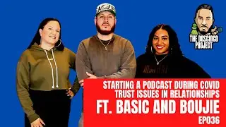 Starting a Podcast During COVID Ft. Basic and Boujie | The Doscinco Project EP 036