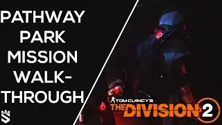 Pathway Park Mission Walkthrough - Killing Kajika | The Division 2 Warlords of New York Gameplay