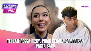 TERKAIT RESSA RIZKY, PIHAK DENADA SAMPAIKAN FAKTA BARU