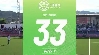 Resum Gols Tercera Federació Grup VI Jornada 33
