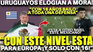 ¡URUGUAYO SE RINDE por el NIVEL DE GILBERTO MORA! “ES MEJOR QUE MUCHOS EN EUROPA Y CON 16 AÑOS”