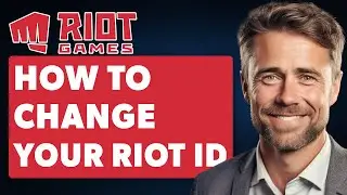 How to Change Your Riot ID (Full 2024 Guide)