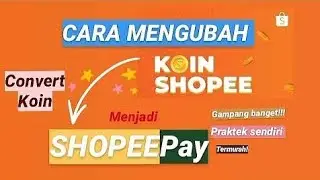 Cara Ubah Koin shopee jadi Saldo shopeepay