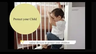 Protect Your Child at Home;  home safety devices