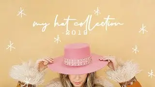 My Hat Collection! * 2019