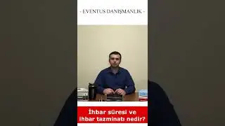 İhbar S&uuml;resi ve İhbar Tazminatı Nedir ?
