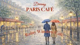 🗼Rainy Paris Café !☕ Soft Instrumental Music for Study & Relaxation |  #PL08