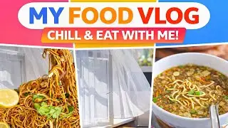 Chill & Eat With Me 🍜 | Cozy Food Vlog with Chowmein & Manchao Soup | Handmade Noodles banay