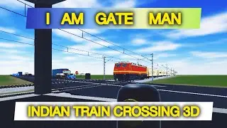 I AM GATE MAN DUTY in INDIAN TRAIN CROSSING 3D | HINDI GAMEPLAY