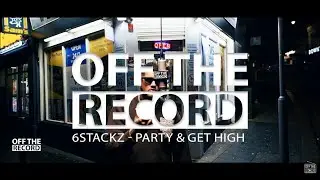 6Stackz - Party & Get High [OTR Freestyle] #otr