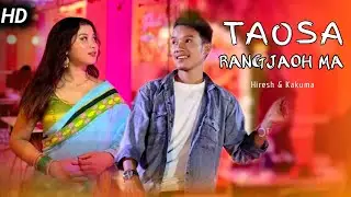Taosa Rangjaoh Ma | New kaubru music video | Hiresh & Kakuma Reang | 2025