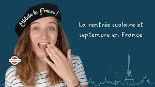 S02E01 - La rentr&eacute;e scolaire et septembre en France - French Cultural Podcast