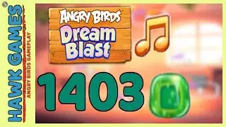 Angry Birds Dream Blast Level 1403 - Walkthrough, No Boosters