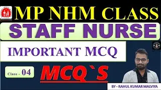 MP NHM 2023 Staff Nurse Classes | MP NHM Staff Nurse Most Important MCQ Class -4 #staffnurse #nhm