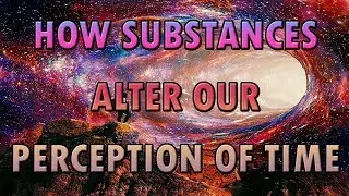 How Substances Can Alter Our Perception of Time