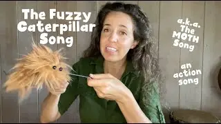 The Fuzzy Caterpillar Song