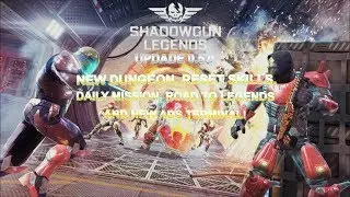 SHADOWGUN LEGENDS: UPDATE 0.5.0! NEW DUNGEON, RESET SKILLS, DAILY MISSION, ROAD TO LEGEND