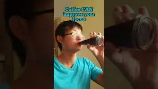 Coffee/Caffeine CAN Improve Focus