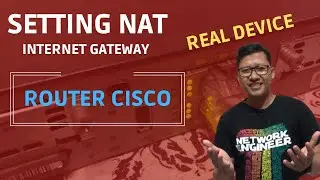 SETTING NAT ROUTER CISCO UNTUK INTERNET GATEWAY ( REAL DEVICE )