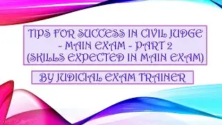English - Tips for success in civil judge - Main Exam - Part 2 (skills expected in Main Exam)