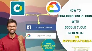 Facebook & Google Login Made Easy with #AppCreator24 Using New Google Cloud System