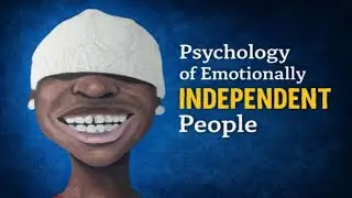 The Psychology of Emotionally INDEPENDENT People [Unseen Trauma]