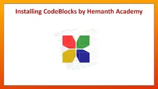 2 Installing an ide codeblocks by HemanthAcademy