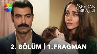 Sevdan Bir Ateş 2. Bölüm 1. Fragman | 