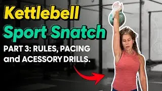 Kettlebell Sport Snatch Part 3: Rules, Pacing & Accessory Drills