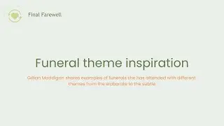 Funeral theme inspiration