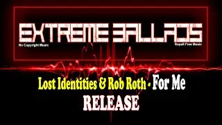 Lost Identities & Rob Roth I FOR ME (Release) I no copyright music