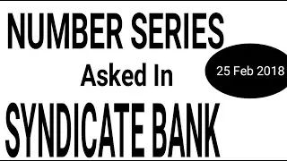 Questions asked in Syndicate bank PO 25 Feb 2018 || NUMBER SERIES ASKED IN SYNDICATE BANK 2018