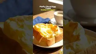 Fluffy Cloud Egg Toast 🍳✨ | The Most Beautiful Breakfast You&rsquo;ll Ever See! #Shorts #food #foryou