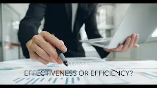 Effectiveness and Efficiency