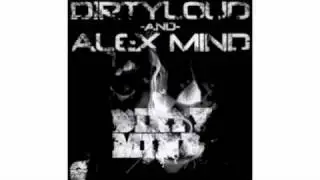 DirtyLoud vs Alex Mind - Dirtymind (Original Mix)