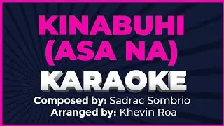 KINABUHI (ASA NA) - KARAOKE | MINUS 1 | MINUS ONE | INSTRUMENTAL | ACCOMPANIMENT | LYRICS