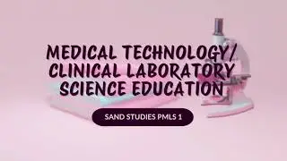 PMLS 1: Medical Technology/Clinical Laboratory Science Education