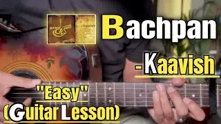 Bachpan - Kaavish | Guitar Lesson | Easy Chords |