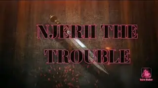 (NJERII THE TROUBLE) PART 1 Coming soon😌stay tuned🙂&zwj;↕️💯(TRAILER)