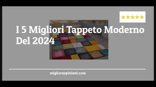 I 5 Migliori Tappeto Moderno Del 2024