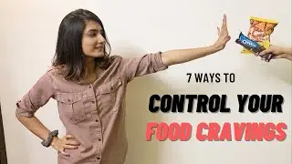How to Control Food Cravings || Avoid Junk food with these 7 tricks