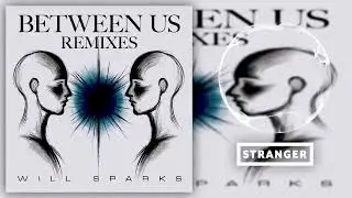 Will Sparks & Mryn - Between Us (H93 & Arkins Extended Remix)
