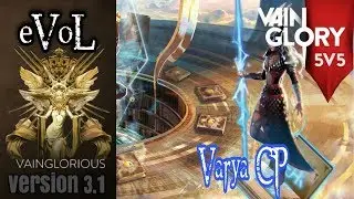 5v5 eVol | Varya CP - Vainglory hero gameplay from a pro player