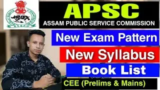 APSC CCE Exam Pattern & Syllabus - New Exam Scheme Model Paper & Syllabus