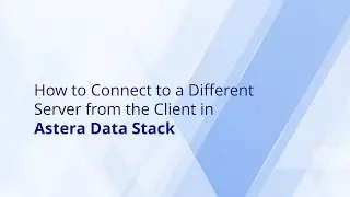 How to Connect to a Different Server in Astera Data Stack